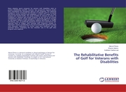 The Rehabilitative Benefits of Golf for Veterans with Disabilities