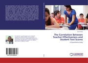 The Correlation Between Teacher Effectiveness and Student Test Scores