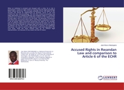 Accused Rights in Rwandan Law and comparison to Article 6 of the ECHR