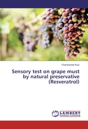 Sensory test on grape must by natural preservative (Resveratrol)