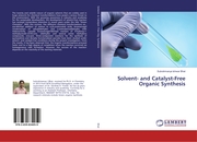 Solvent- and Catalyst-Free Organic Synthesis