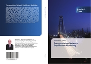 Transportation Network Equilibrium Modelling