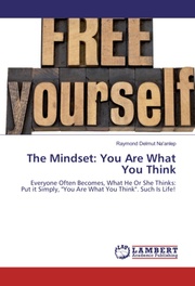 The Mindset: You Are What You Think