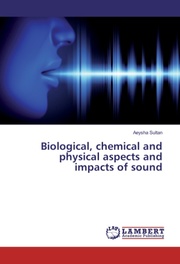Biological, chemical and physical aspects and impacts of sound