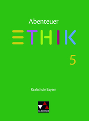 Abenteuer Ethik – Realschule Bayern / Abenteuer Ethik Bayern Realschule 5