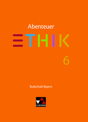 Abenteuer Ethik – Realschule Bayern / Abenteuer Ethik Bayern Realschule 6