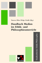 Einzelbände Ethik/Philosophie / Handbuch Medien im Ethik- u. Philosophieunterricht