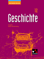 Buchners Kolleg Geschichte - Ausgabe Baden-Württemberg