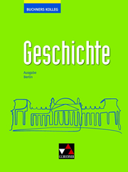 Buchners Kolleg Geschichte - Neue Ausgabe Berlin