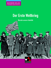 Buchners Kolleg. Themen Geschichte / Der Erste Weltkrieg