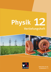 Physik – Gymnasium Bayern Sek II / Physik GY Bayern 12 Vertiefungsheft