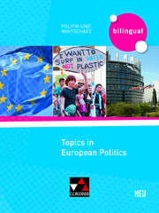Politik und Wirtschaft – bilingual / Topics in European Politics - neu