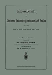 Jahres-Bericht des Chemischen Untersuchungsamtes der Stadt Breslau für die Zeit vom 1.April 1898 bis 31.März 1899