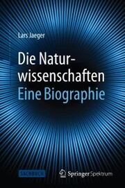 Die Naturwissenschaften: Eine Biographie - Cover