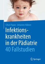 Infektionskrankheiten in der Pädiatrie - 40 Fallstudien