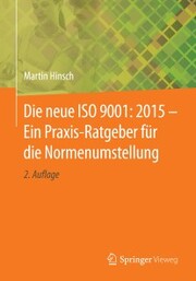 Die neue ISO 9001: 2015 - Ein Praxis-Ratgeber für die Normenumstellung - Cover