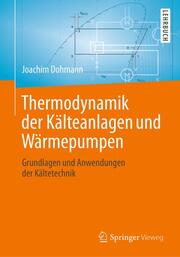 Thermodynamik der Kälteanlagen und Wärmepumpen