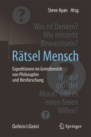 Rätsel Mensch - Expeditionen im Grenzbereich von Philosophie und Hirnforschung - Cover