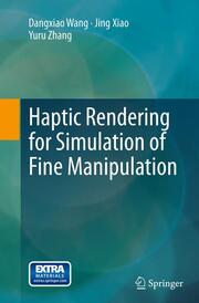 Haptic Rendering for Simulation of Fine Manipulation