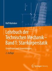 Lehrbuch der Technischen Mechanik 1: Starrkörperstatik