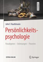Persönlichkeitspsychologie: Paradigmen - Strömungen - Theorien