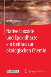 Native Epoxide und Epoxidharze - ein Beitrag zur ökologischen Chemie