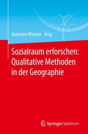 Sozialraum erforschen: Qualitative Methoden in der Geographie - Cover