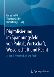 Digitalisierung im Spannungsfeld von Politik, Wirtschaft, Wissenschaft und Recht 2
