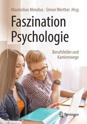 Faszination Psychologie - Berufsfelder und Karrierewege