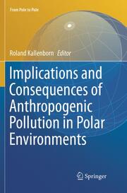 Implications and Consequences of Anthropogenic Pollution in Polar Environments