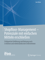Shopfloor-Management - Potenziale mit einfachen Mitteln erschließen
