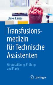 Transfusionsmedizin für Technische Assistenten