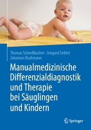 Manualmedizinische Differenzialdiagnostik und Therapie bei Säuglingen und Kindern - Cover