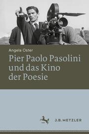 Pier Paolo Pasolini und das Kino der Poesie