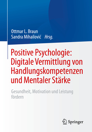 Positive Psychologie: Digitale Vermittlung von Handlungskompetenzen und Mentaler Stärke