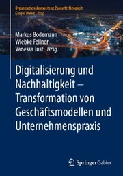 Digitalisierung und Nachhaltigkeit - Transformation von Geschäftsmodellen und Unternehmenspraxis