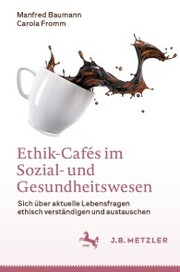 Ethik-Cafés im Sozial- und Gesundheitswesen
