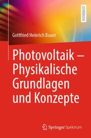 Photovoltaik - Physikalische Grundlagen und Konzepte