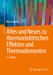 Altes und Neues zu thermoelektrischen Effekten und Thermoelementen