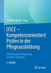 OSCE - Kompetenzorientiert Prüfen in der Pflegeausbildung