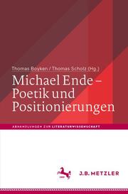 Michael Ende - Poetik und Positionierungen