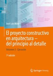 El proyecto constructivo en arquitecturadel principio al detalle