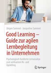 Good Learning: Guide zur agilen Lernbegleitung in Unternehmen