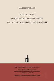 Die Stellung der Mineralölindustrie im Industrialisierungsprozess - Cover