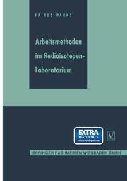 Arbeitsmethoden im Radioisotopen-Laboratorium - Cover