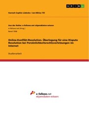 Online-Konflikt-Resolution. Überlegung für eine Dispute Resolution bei Persönlichkeitsrechtsverletzungen im Internet - Cover