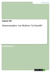 Dramenanalyse von Molières 'Le Tartuffe'