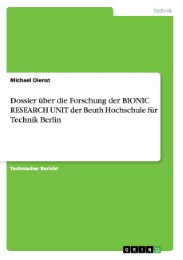 Dossier über die Forschung der BIONIC RESEARCH UNIT der Beuth Hochschule für Technik Berlin
