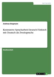 Kontrastive Spracharbeit Deutsch-Türkisch mit Deutsch als Zweitsprache