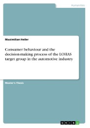 Consumer behaviour and the decision-making process of the LOHAS target group in the automotive industry